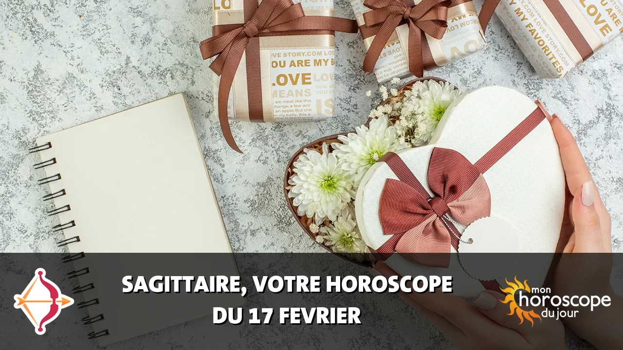 Horoscope du Sagittaire du lundi 17 fevrier 2025