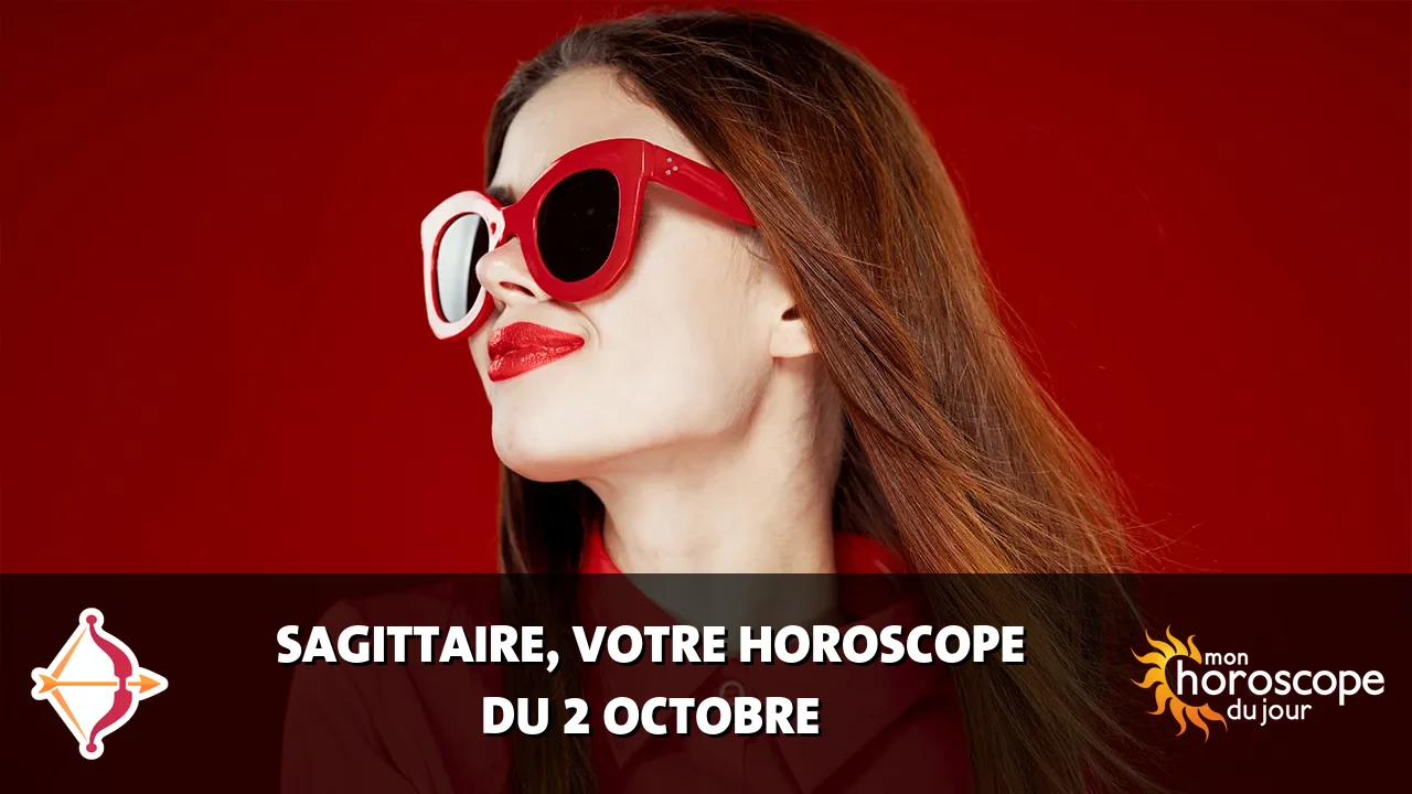 Horoscope du Sagittaire du lundi 2 octobre 2023