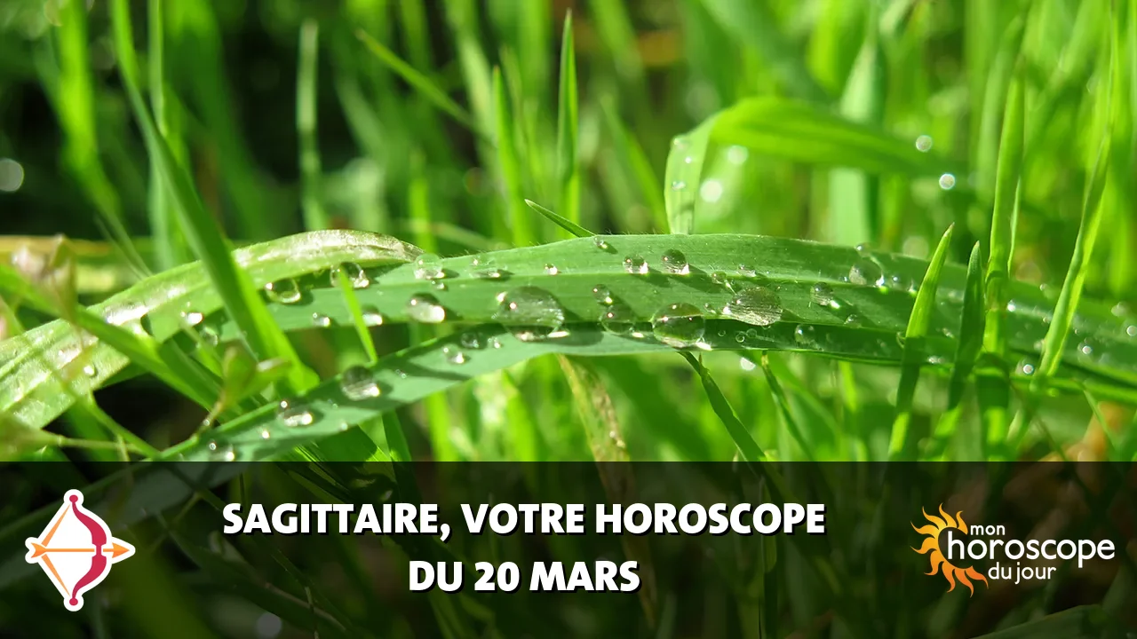 Horoscope du Sagittaire du jeudi 20 mars 2025