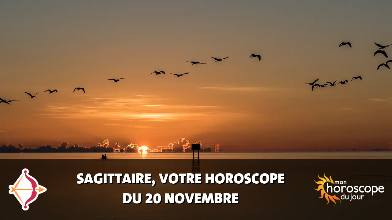 Horoscope du Sagittaire du lundi 20 novembre 2023