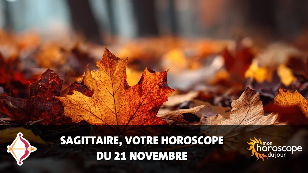 Horoscope du Sagittaire du mardi 21 novembre 2023