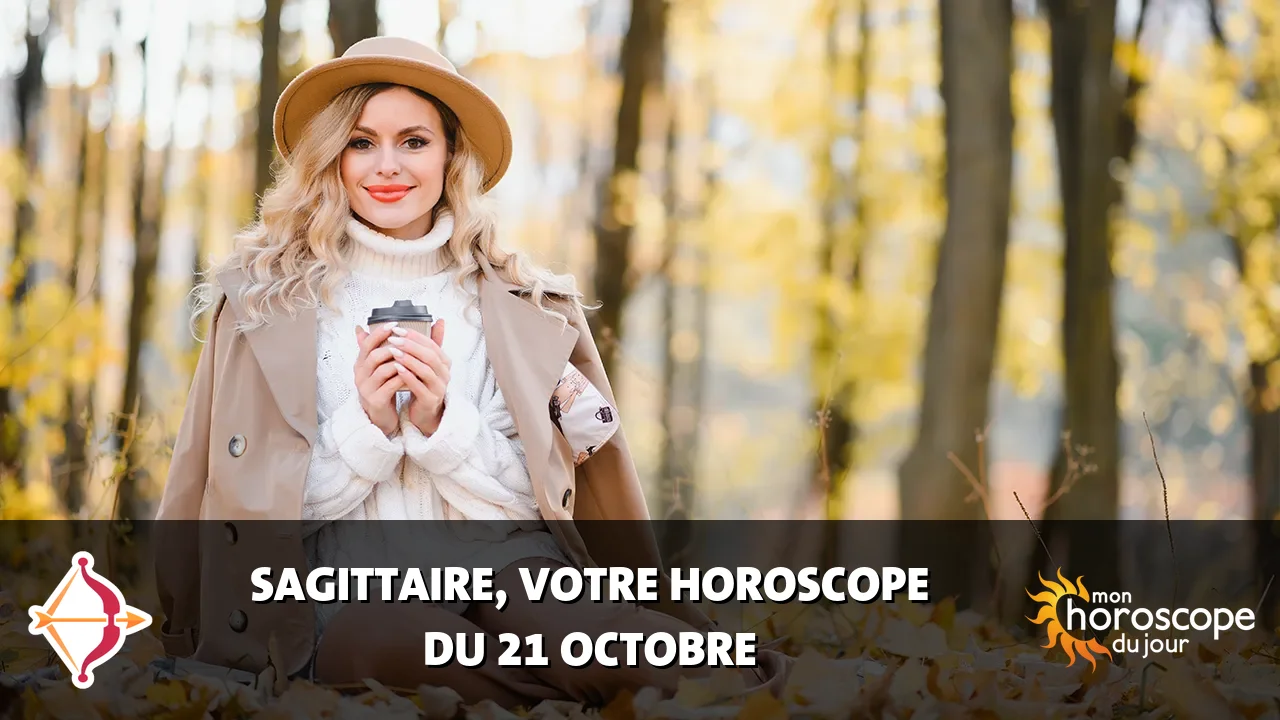 Horoscope du Sagittaire du samedi 21 octobre 2023