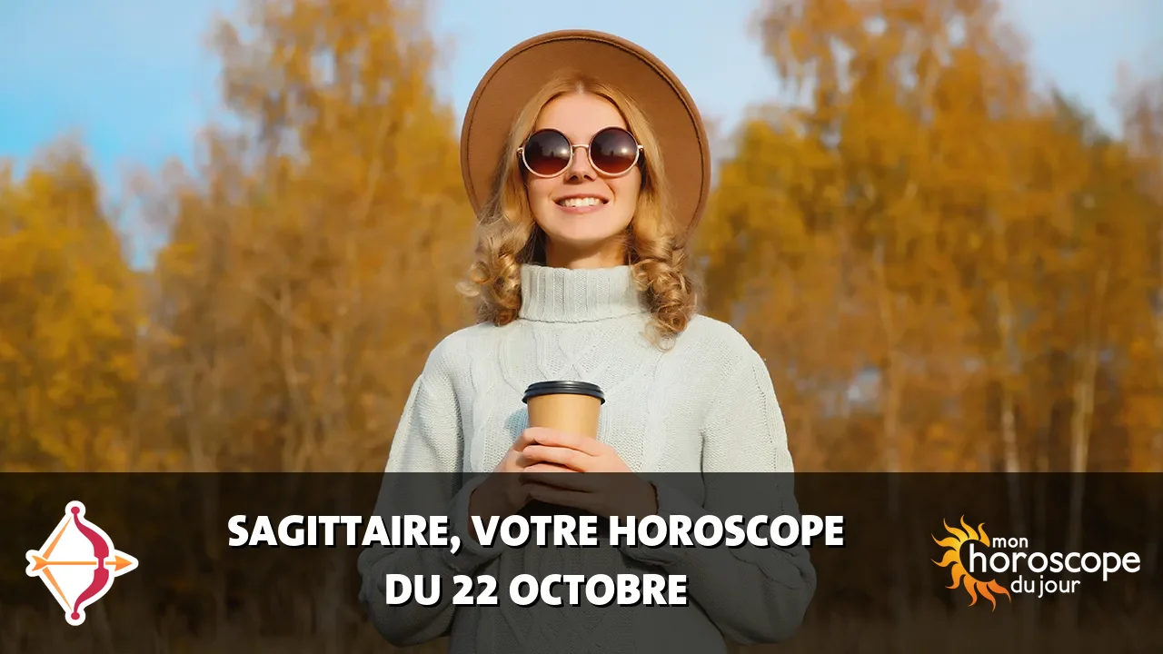 Horoscope du Sagittaire du mardi 22 octobre 2024