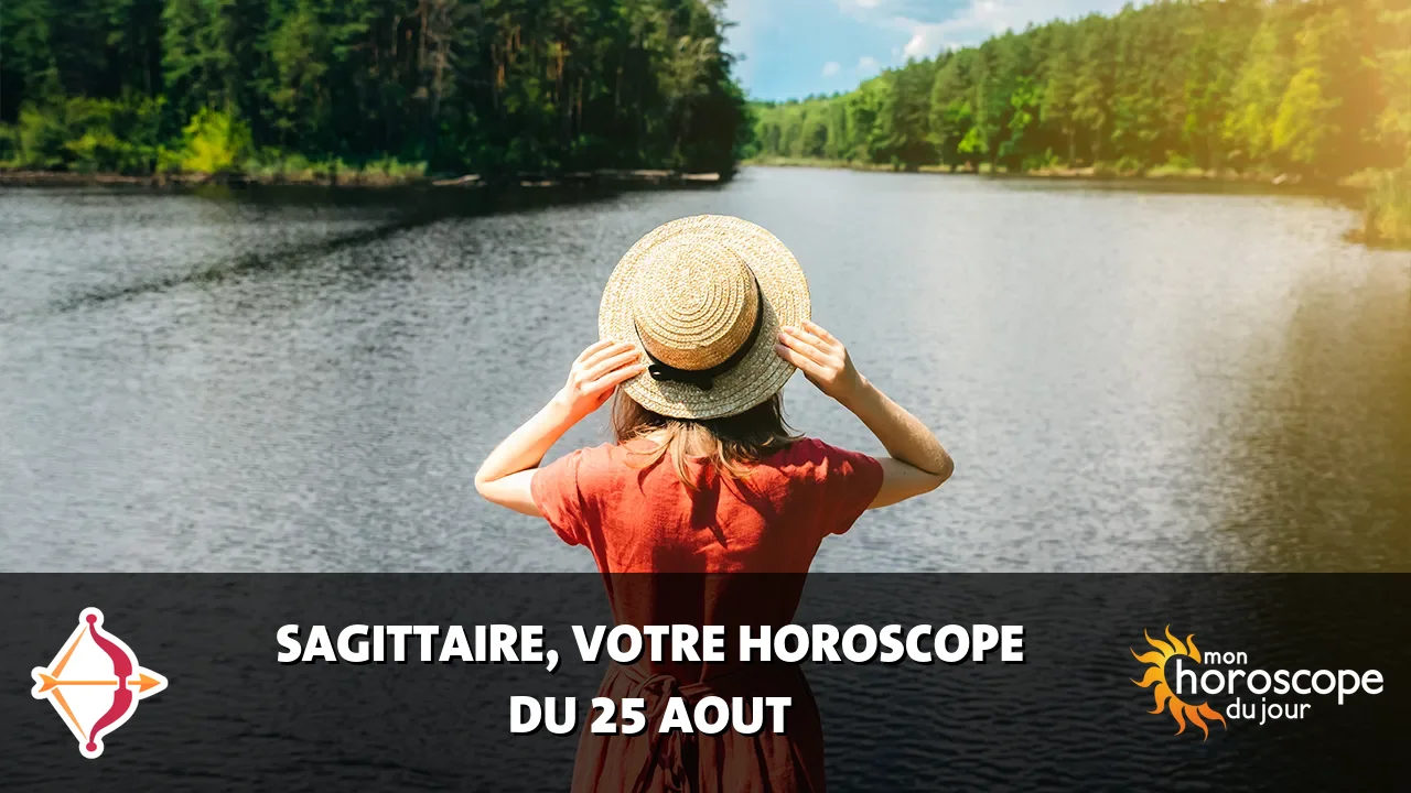 Horoscope du Sagittaire du mardi 25 aout 2026