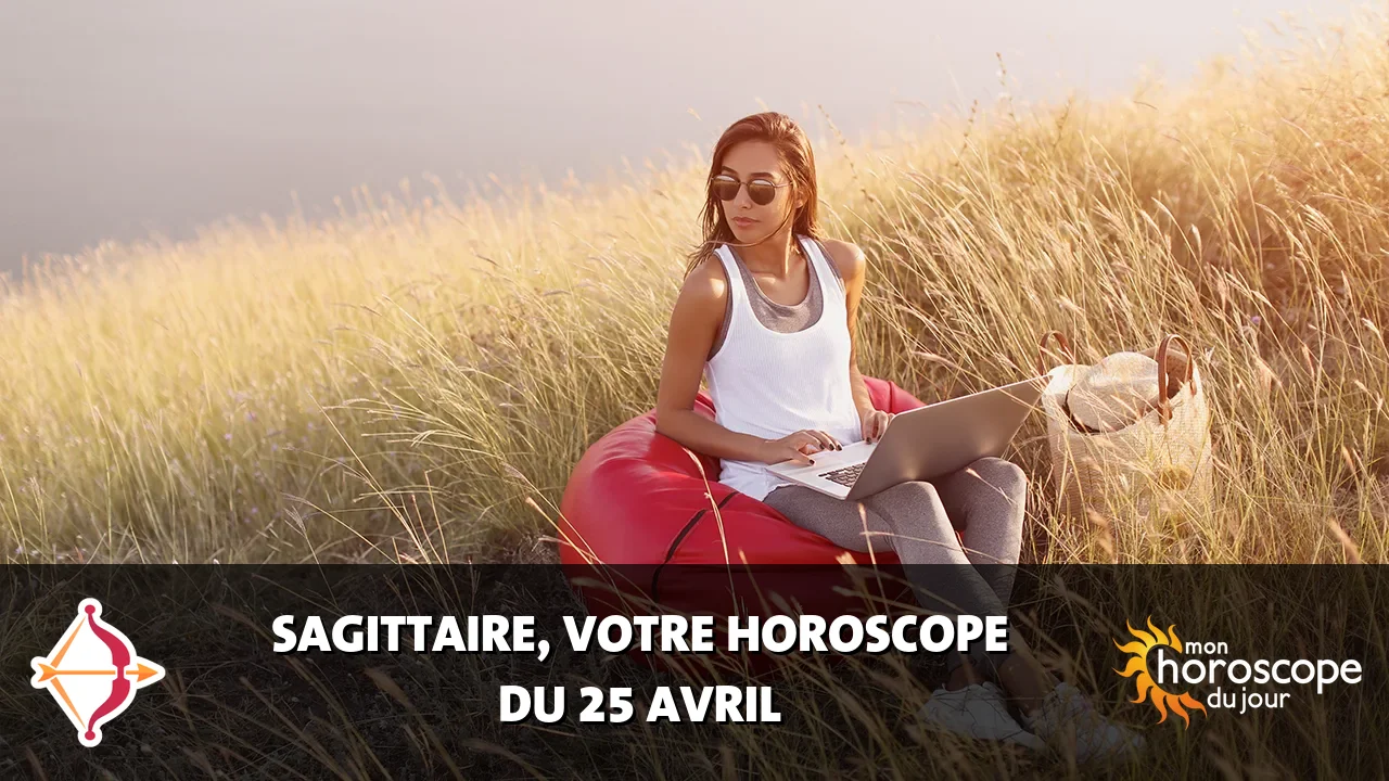 Horoscope du Sagittaire du jeudi 25 avril 2024