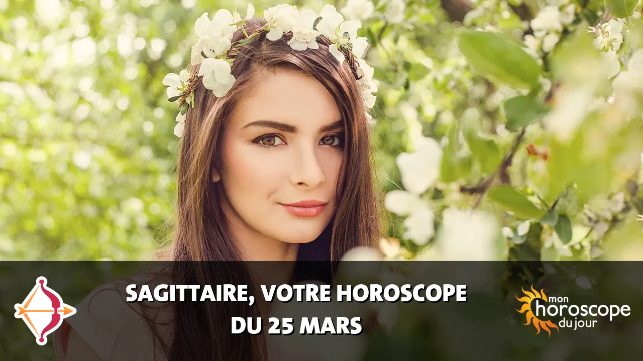 Horoscope du Sagittaire du mardi 25 mars 2025