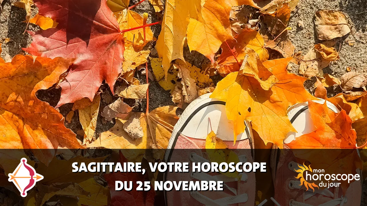 Horoscope du Sagittaire du lundi 25 novembre 2024