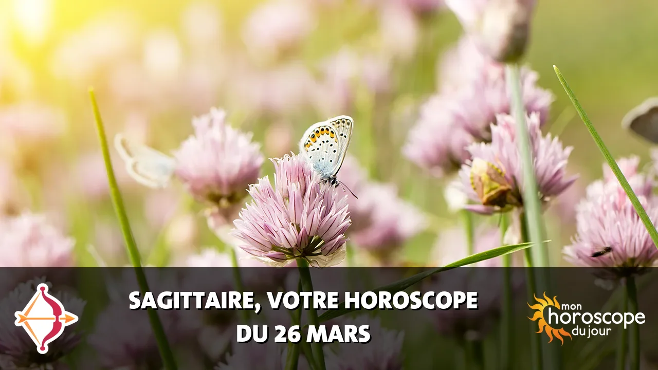 Horoscope du Sagittaire du mercredi 26 mars 2025