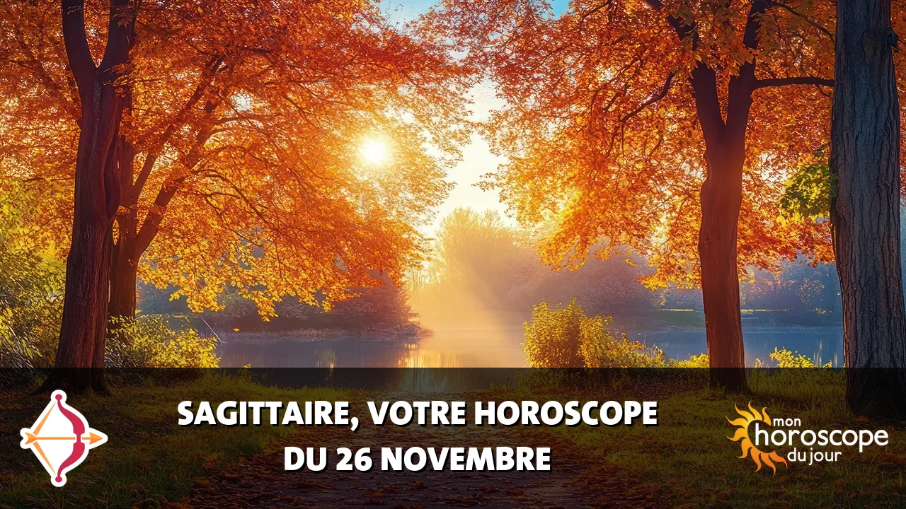 Horoscope du Sagittaire du dimanche 26 novembre 2023