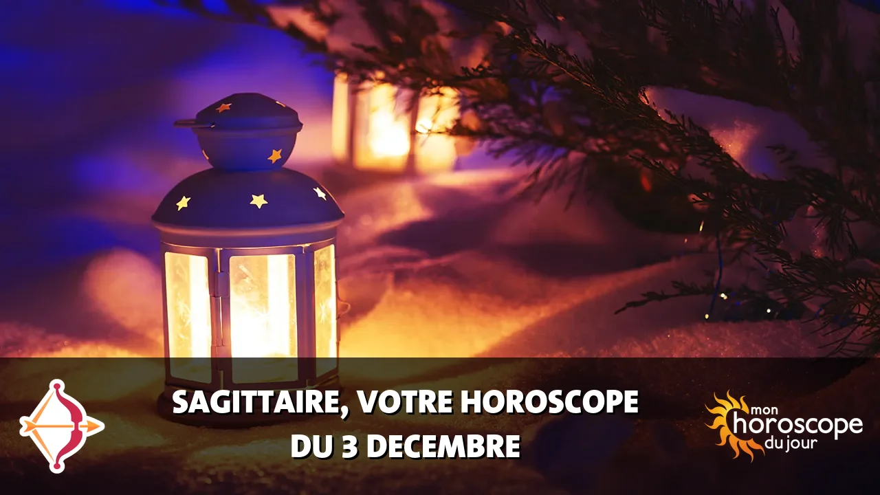 Horoscope du Sagittaire du mardi 3 decembre 2024