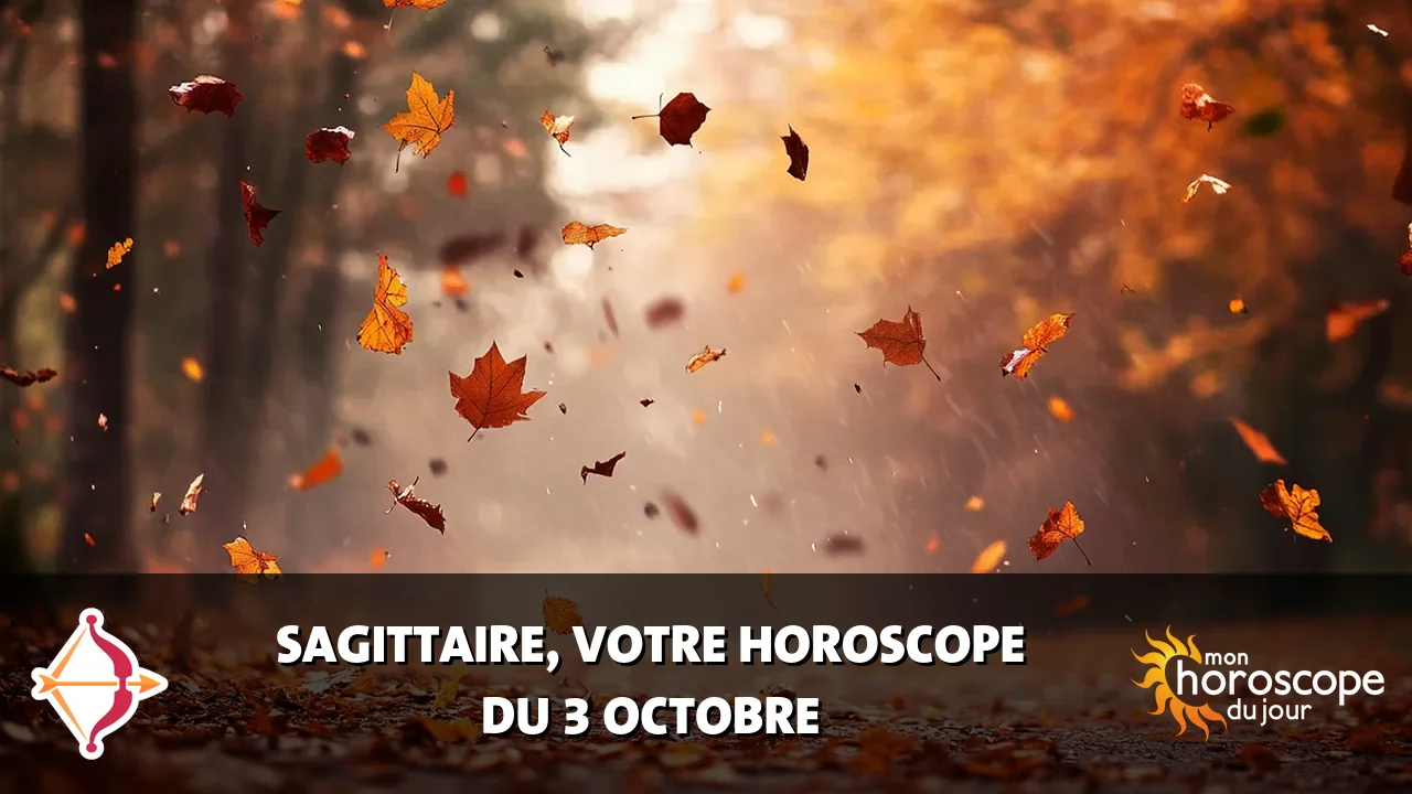 Horoscope du Sagittaire du jeudi 3 octobre 2024