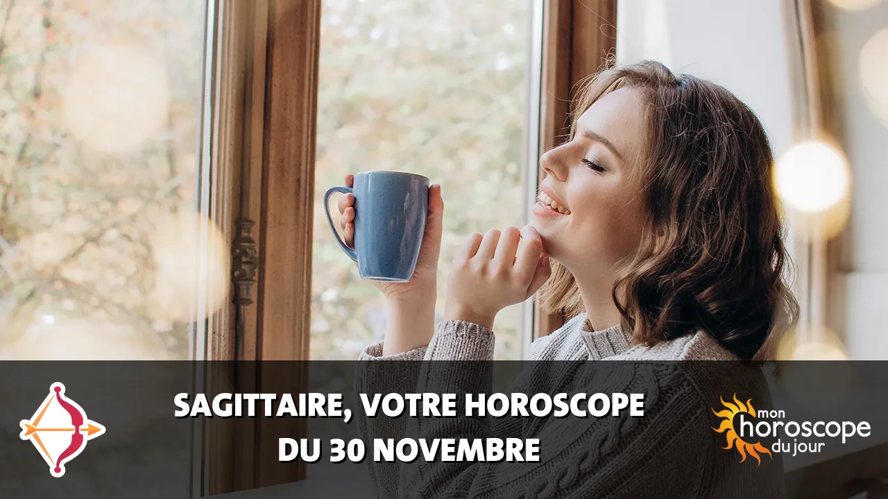 Horoscope du Sagittaire du samedi 30 novembre 2024