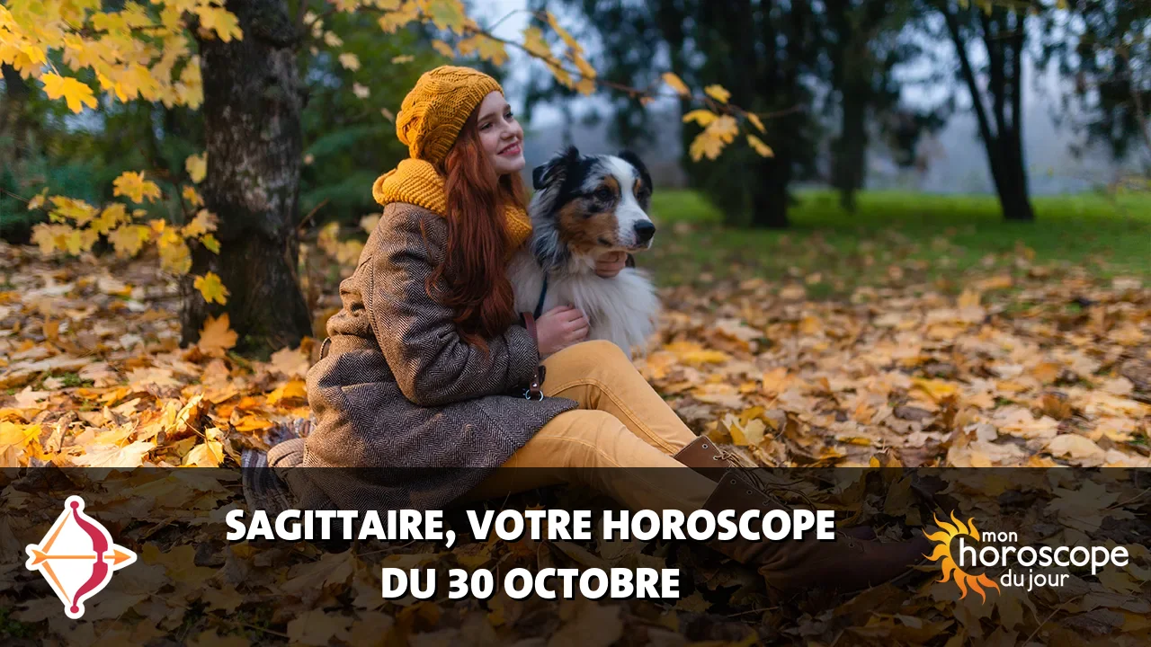 Horoscope du Sagittaire du lundi 30 octobre 2023