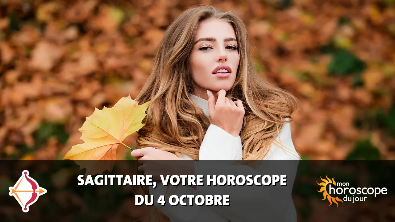 Horoscope du Sagittaire du mercredi 4 octobre 2023