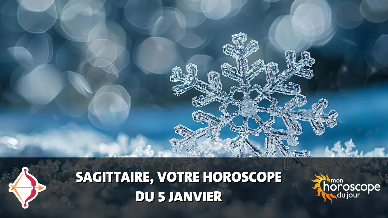 Horoscope du Sagittaire du vendredi 5 janvier 2024