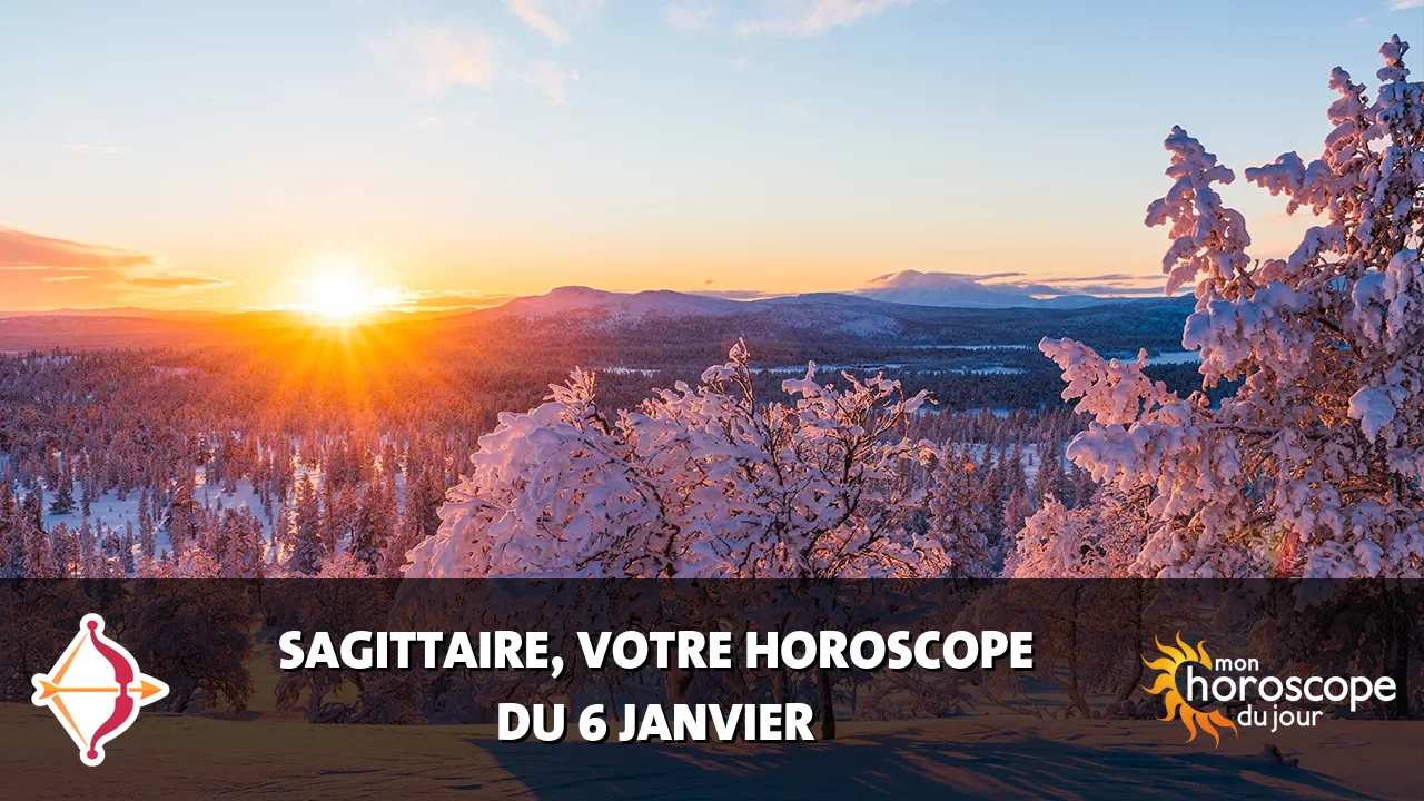 Horoscope du Sagittaire du samedi 6 janvier 2024