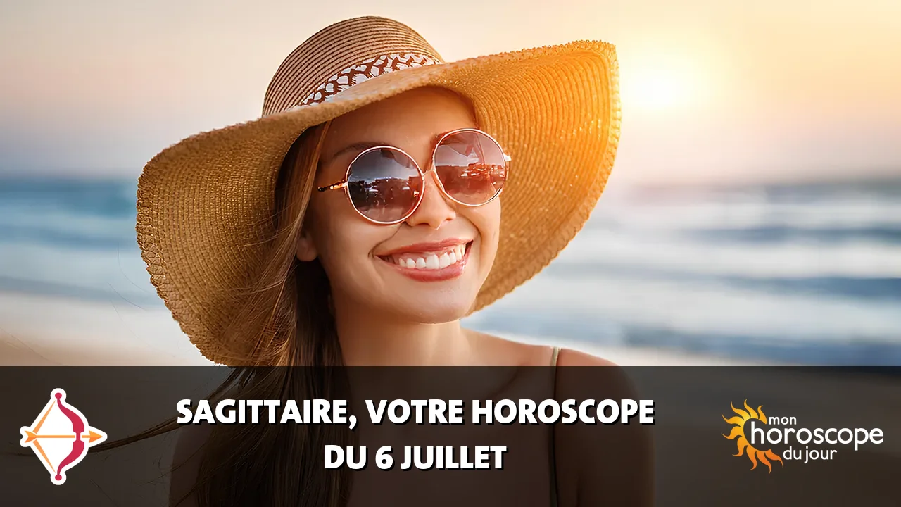 Horoscope du Sagittaire du samedi 6 juillet 2024
