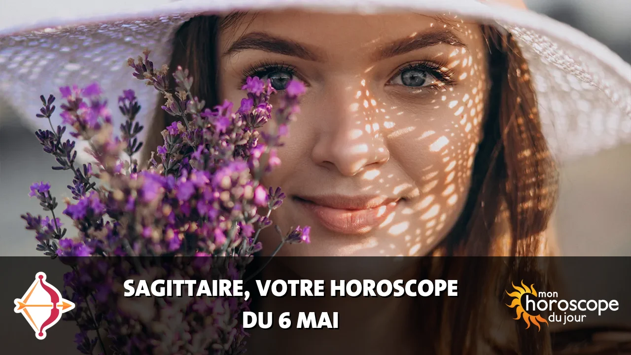 Horoscope du Sagittaire du lundi 6 mai 2024