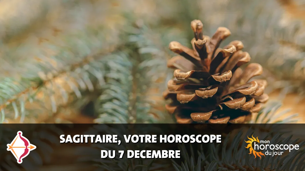 Horoscope du Sagittaire du samedi 7 decembre 2024