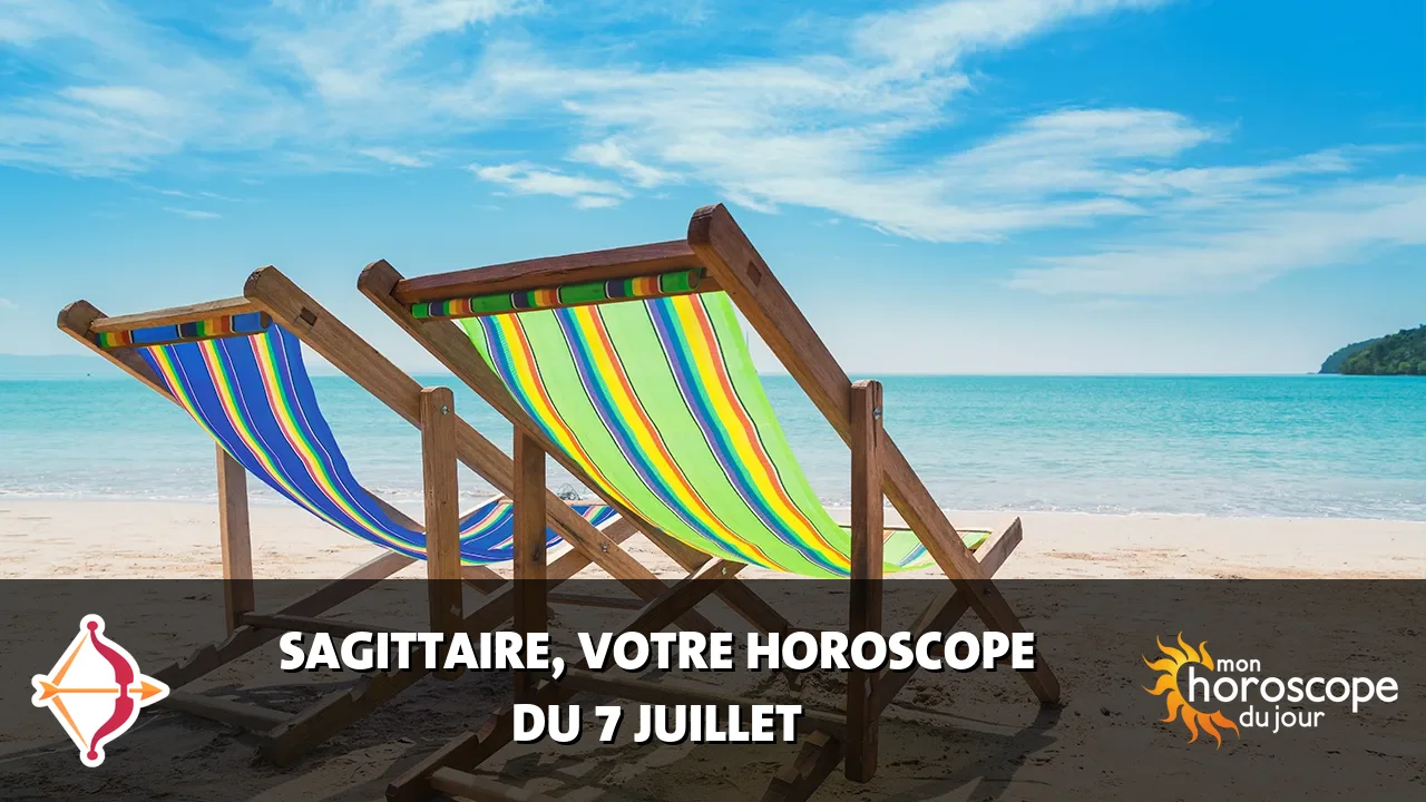 Horoscope du Sagittaire du vendredi 7 juillet 2023