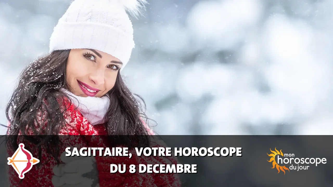 Horoscope du Sagittaire du dimanche 8 decembre 2024