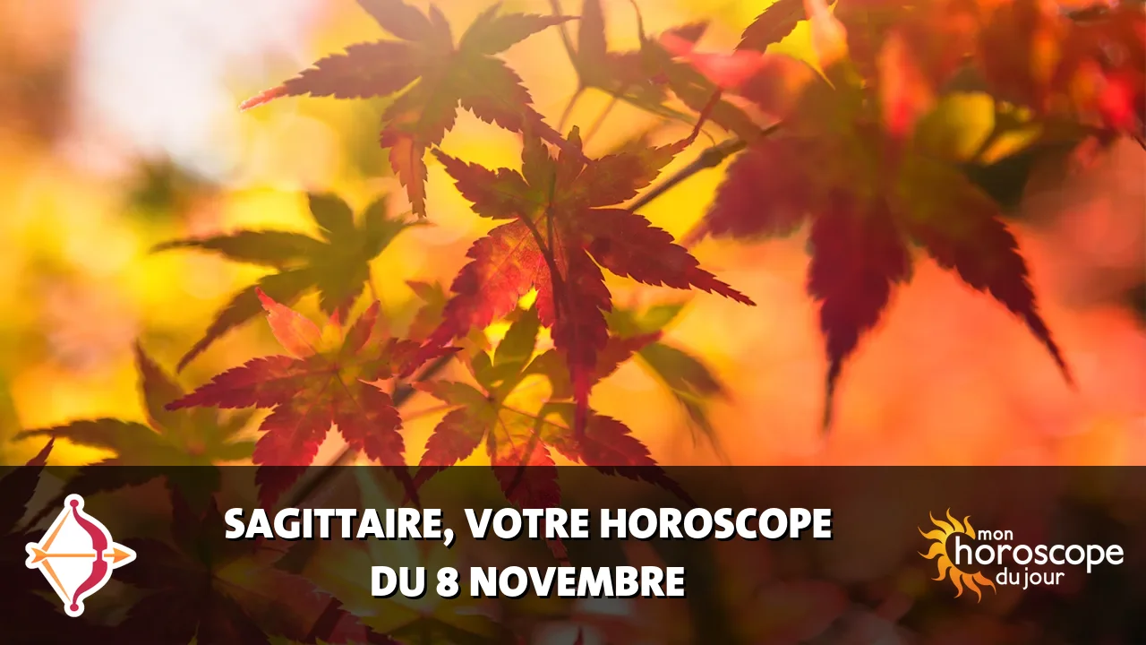 Horoscope du Sagittaire du mercredi 8 novembre 2023