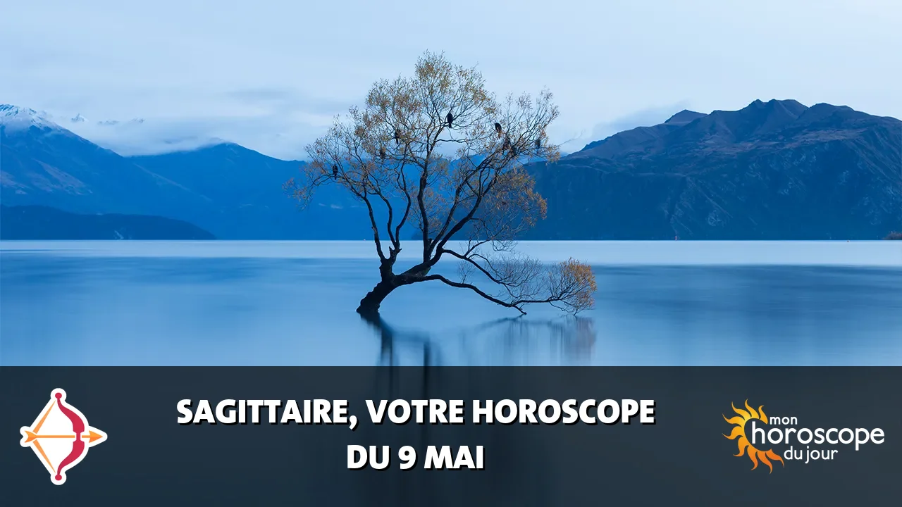 Horoscope du Sagittaire du vendredi 9 mai 2025