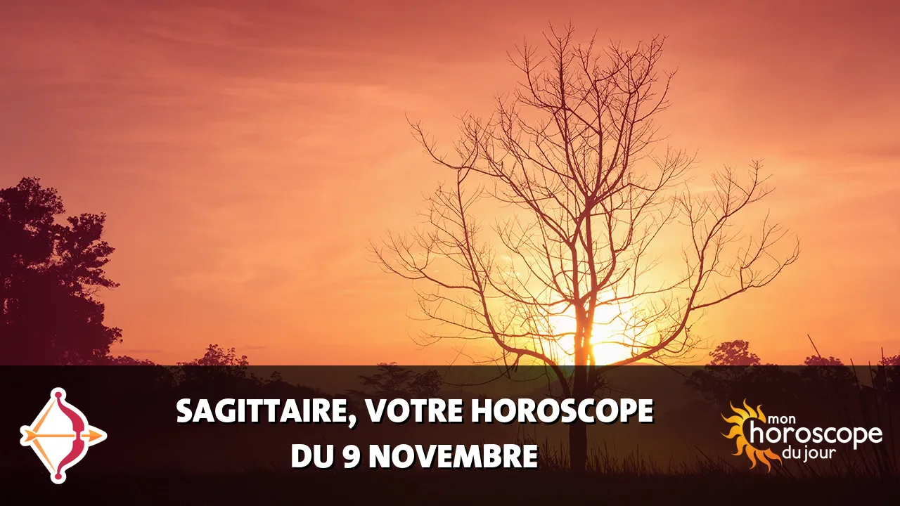Horoscope du Sagittaire du jeudi 9 novembre 2023