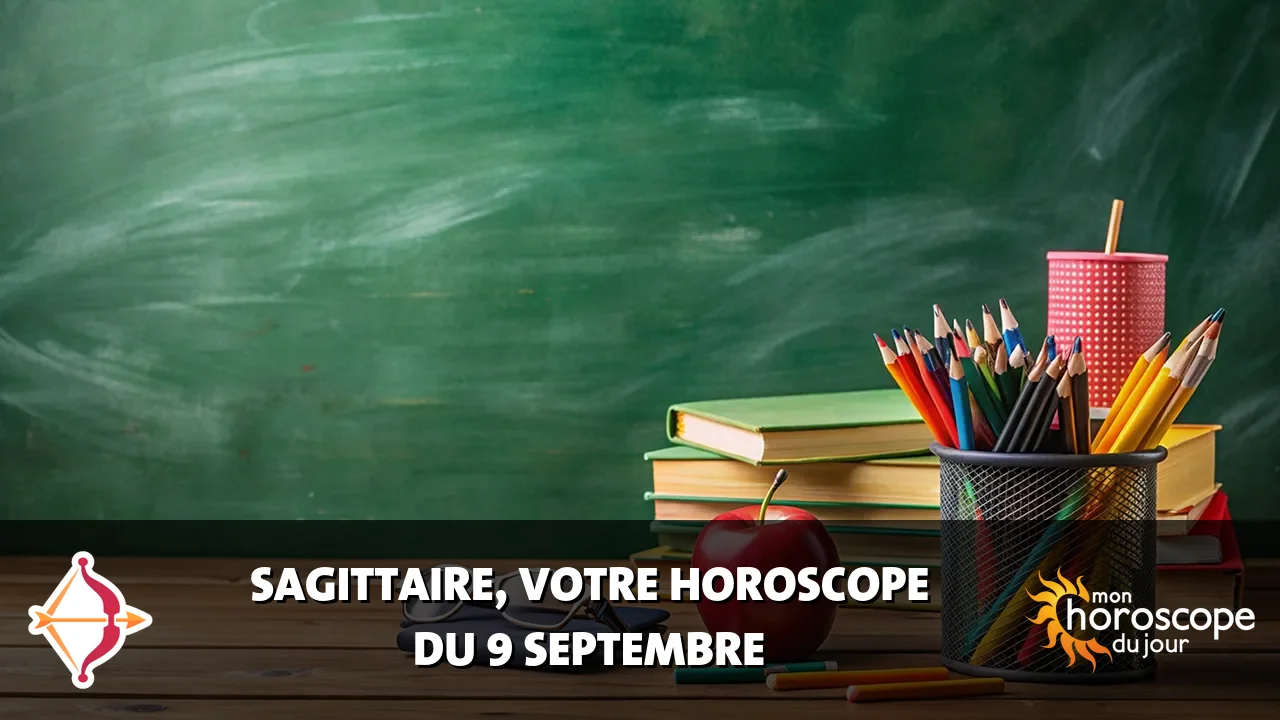 Horoscope du Sagittaire du mercredi 9 septembre 2026