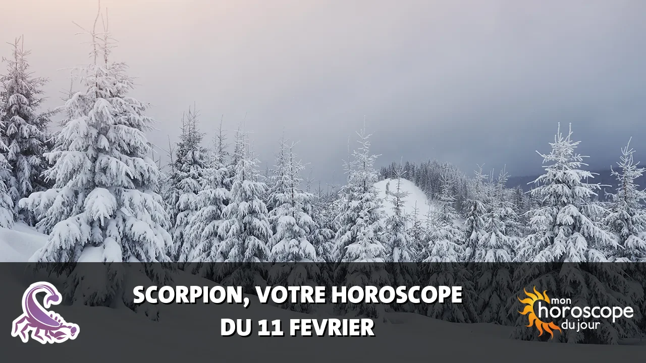 Horoscope du Scorpion du mardi 11 fevrier 2025