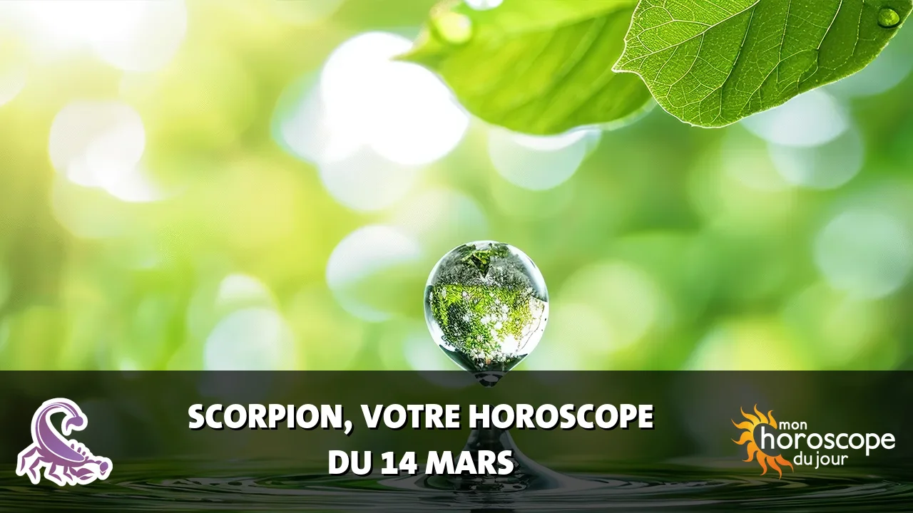 Horoscope du Scorpion du vendredi 14 mars 2025