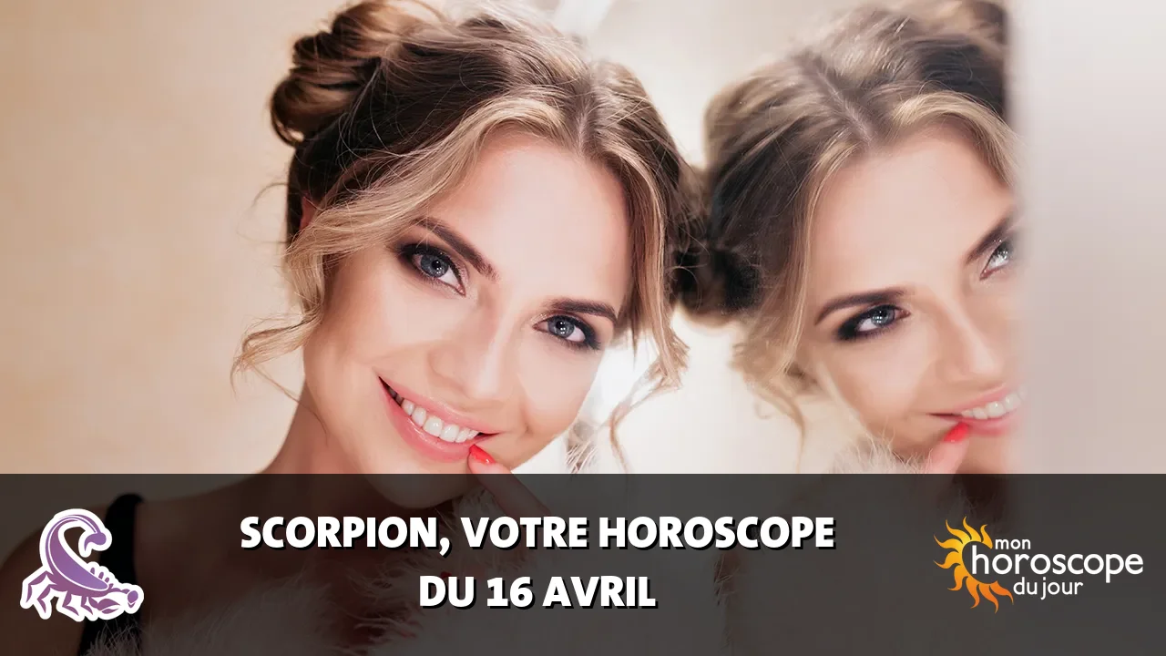Horoscope du Scorpion du mercredi 16 avril 2025