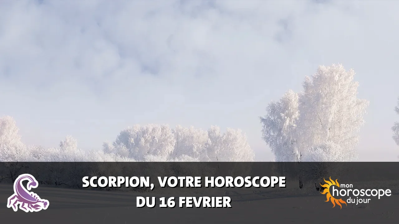 Horoscope du Scorpion du dimanche 16 fevrier 2025