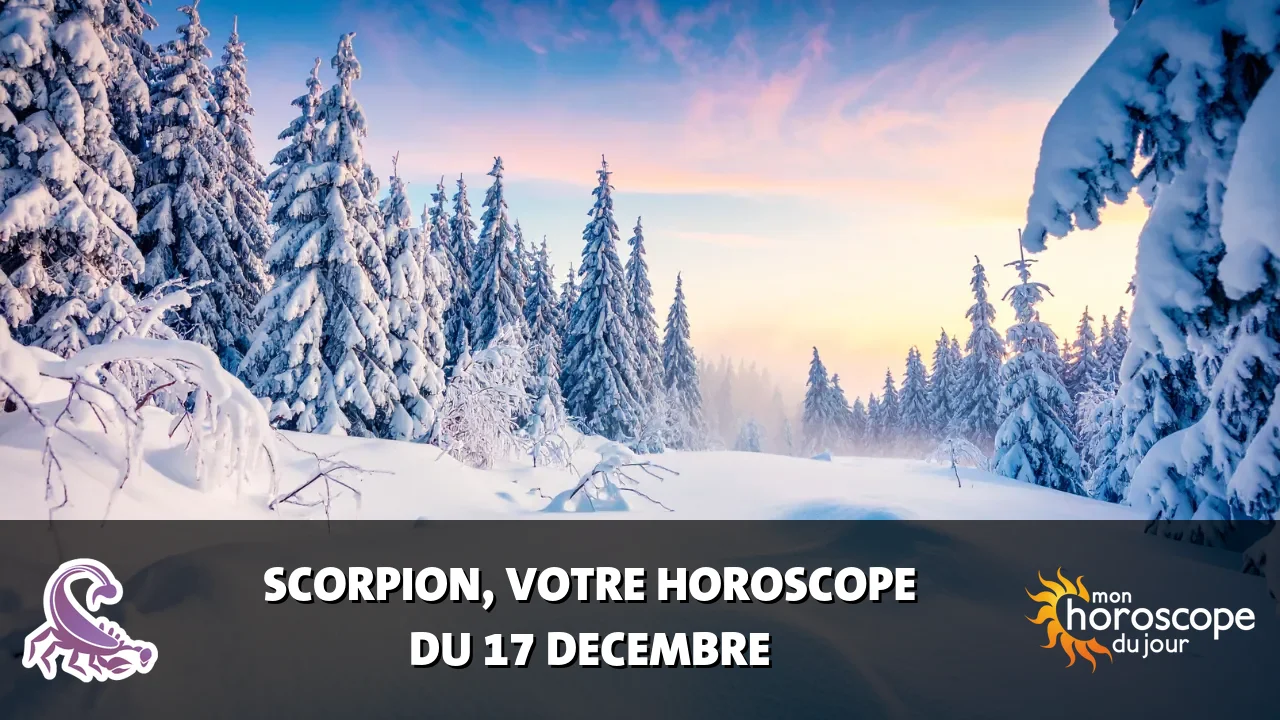 Horoscope du Scorpion du dimanche 17 decembre 2023