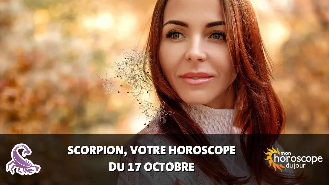 Horoscope du Scorpion du mardi 17 octobre 2023