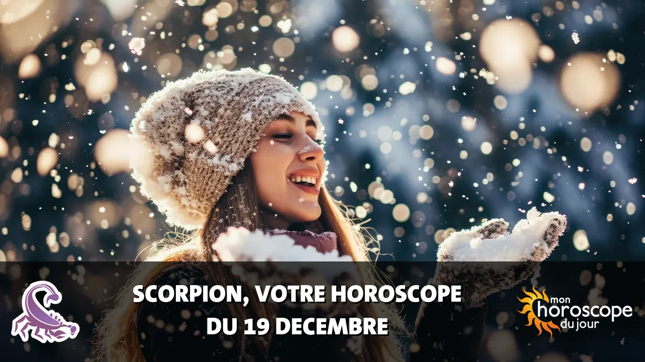 Horoscope du Scorpion du mardi 19 decembre 2023