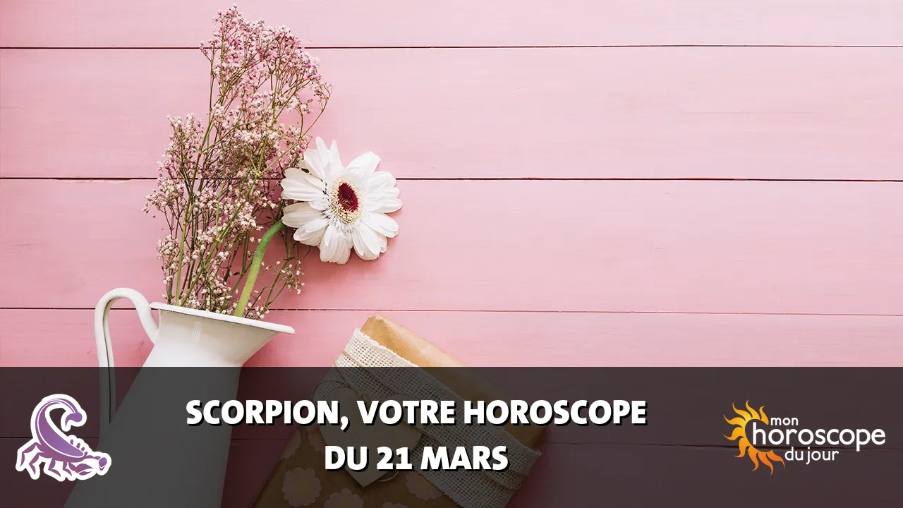 Horoscope du Scorpion du vendredi 21 mars 2025