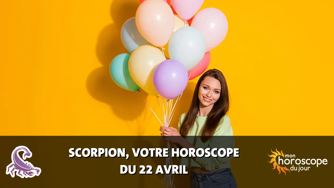 Horoscope du Scorpion du mardi 22 avril 2025