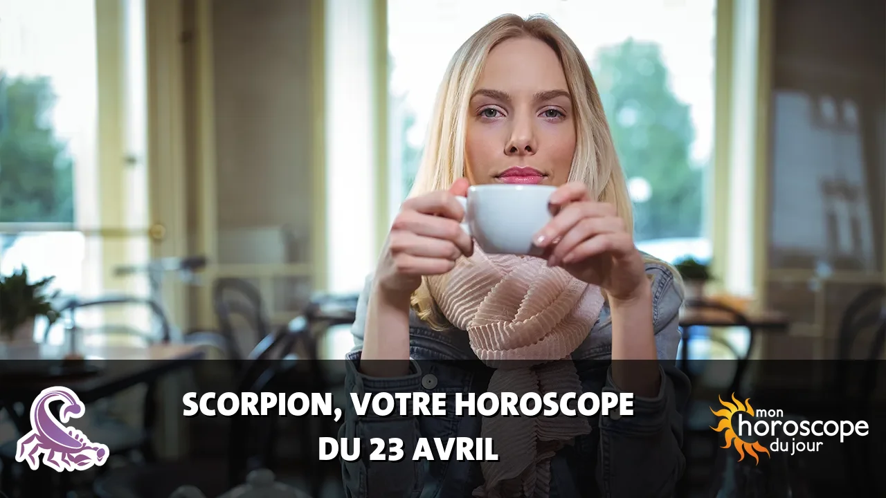 Horoscope du Scorpion du mercredi 23 avril 2025