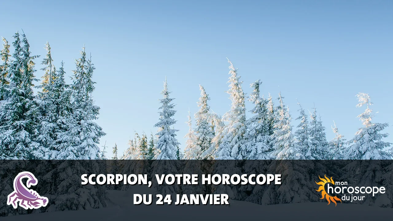 Horoscope du Scorpion du vendredi 24 janvier 2025