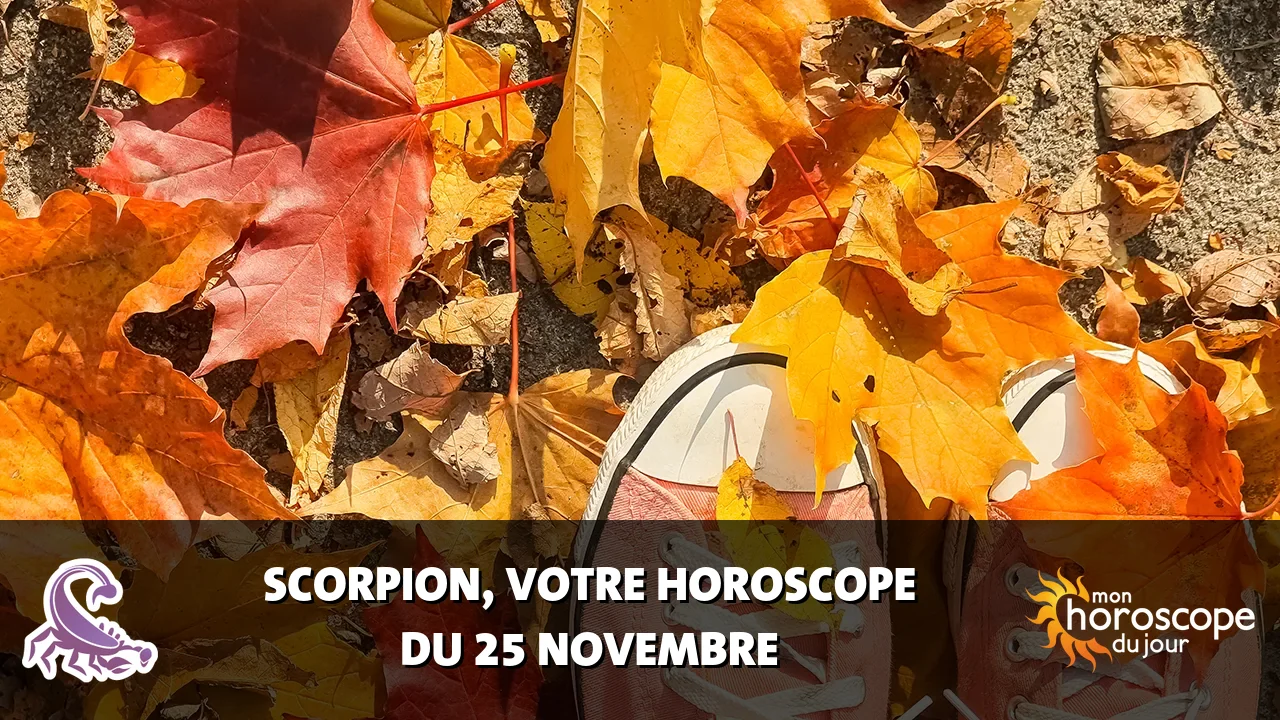 Horoscope du Scorpion du samedi 25 novembre 2023