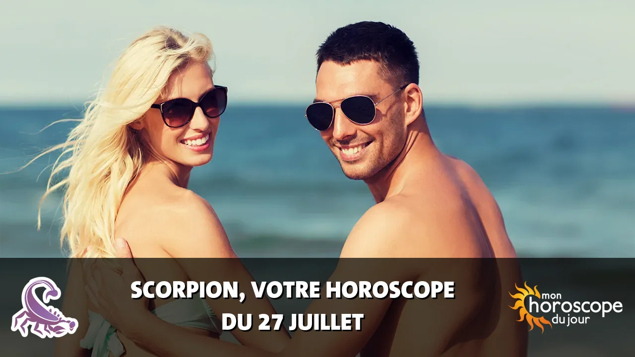 Horoscope du Scorpion du samedi 27 juillet 2024