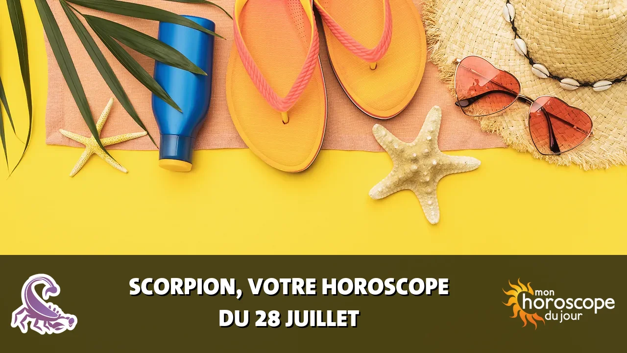 Horoscope du Scorpion du dimanche 28 juillet 2024