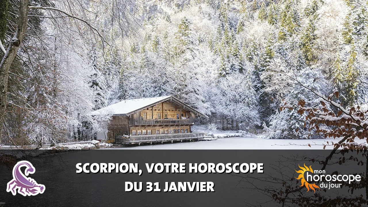 Horoscope du Scorpion du vendredi 31 janvier 2025