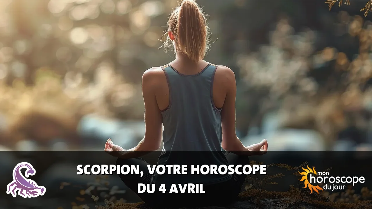 Horoscope du Scorpion du jeudi 4 avril 2024