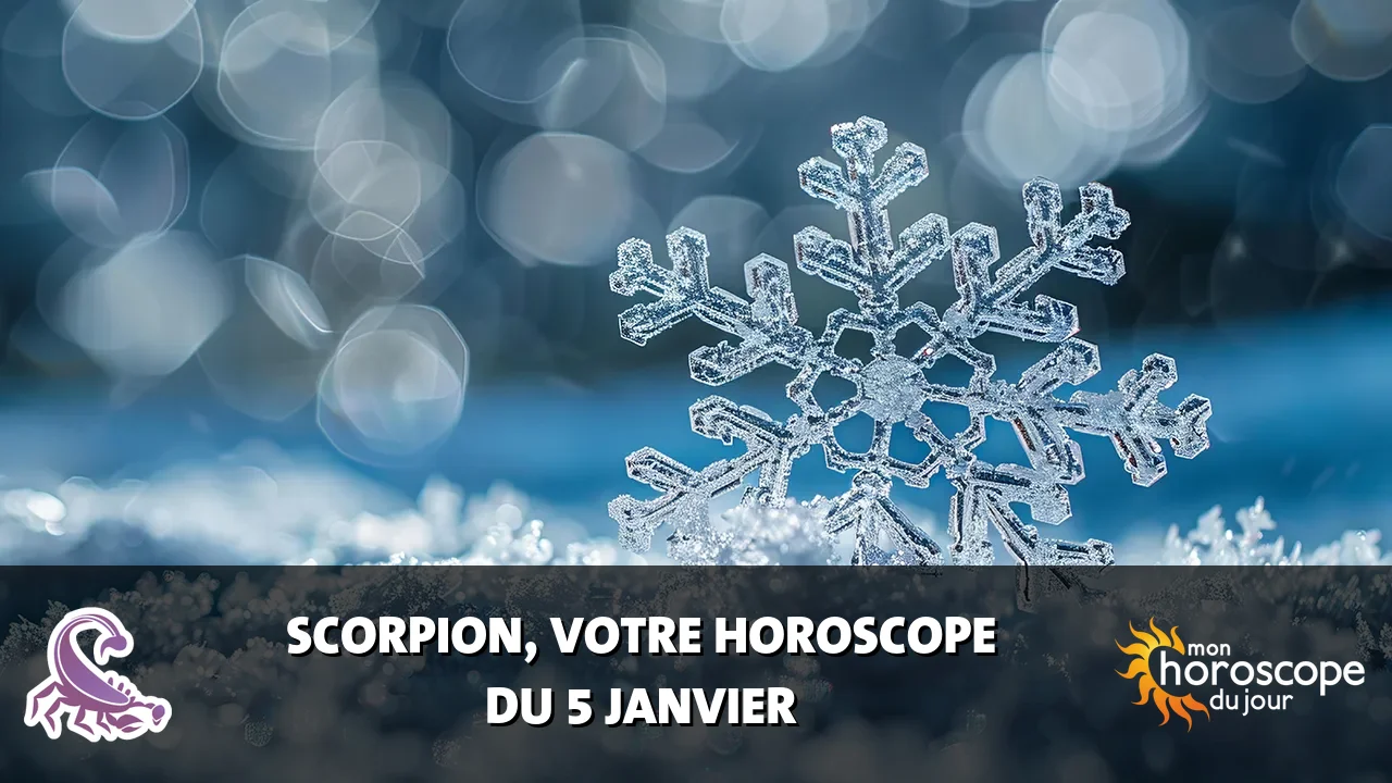 Horoscope du Scorpion du vendredi 5 janvier 2024