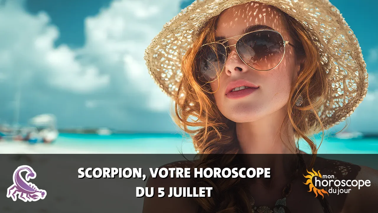 Horoscope du Scorpion du vendredi 5 juillet 2024