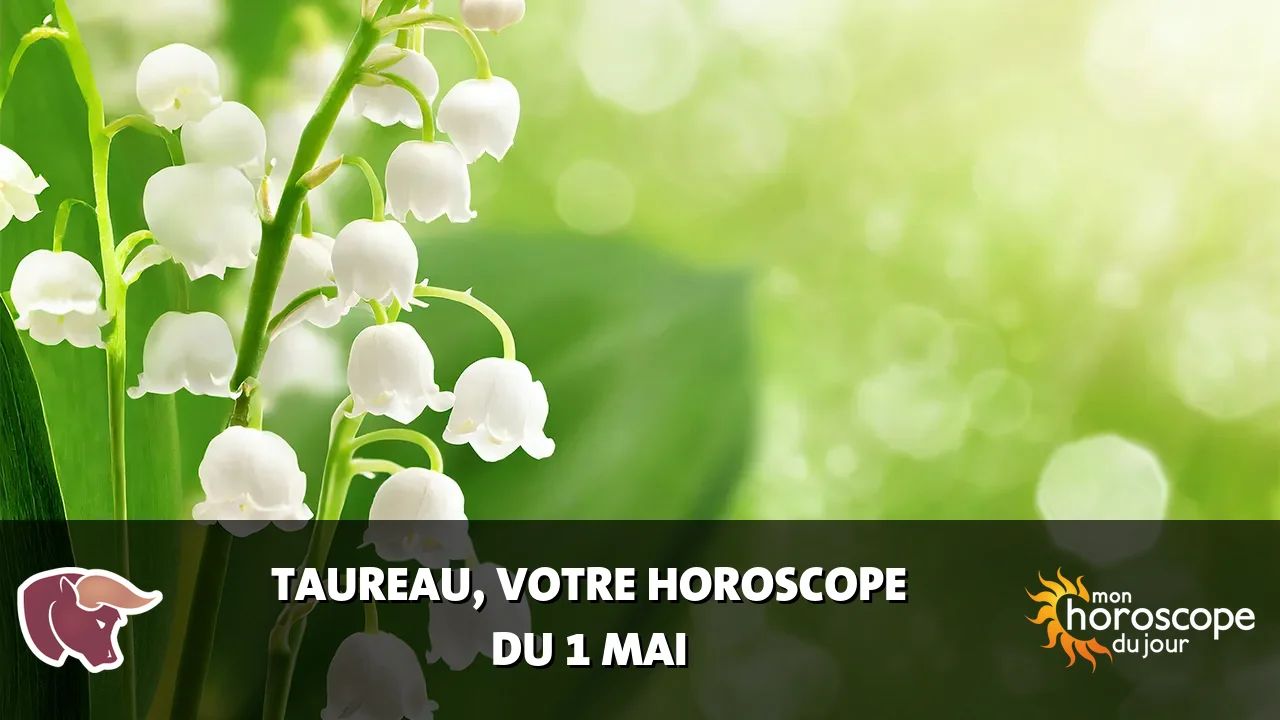 Horoscope du Taureau du vendredi 1 mai 2026