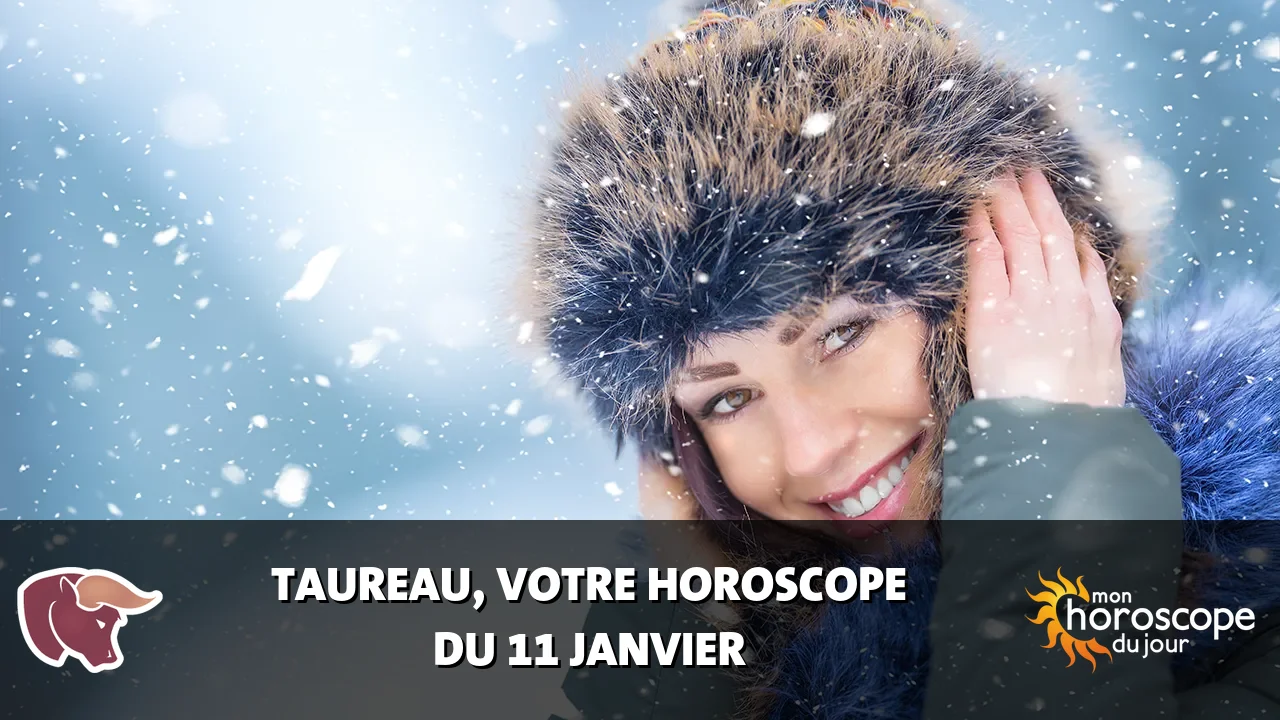Horoscope du Taureau du jeudi 11 janvier 2024