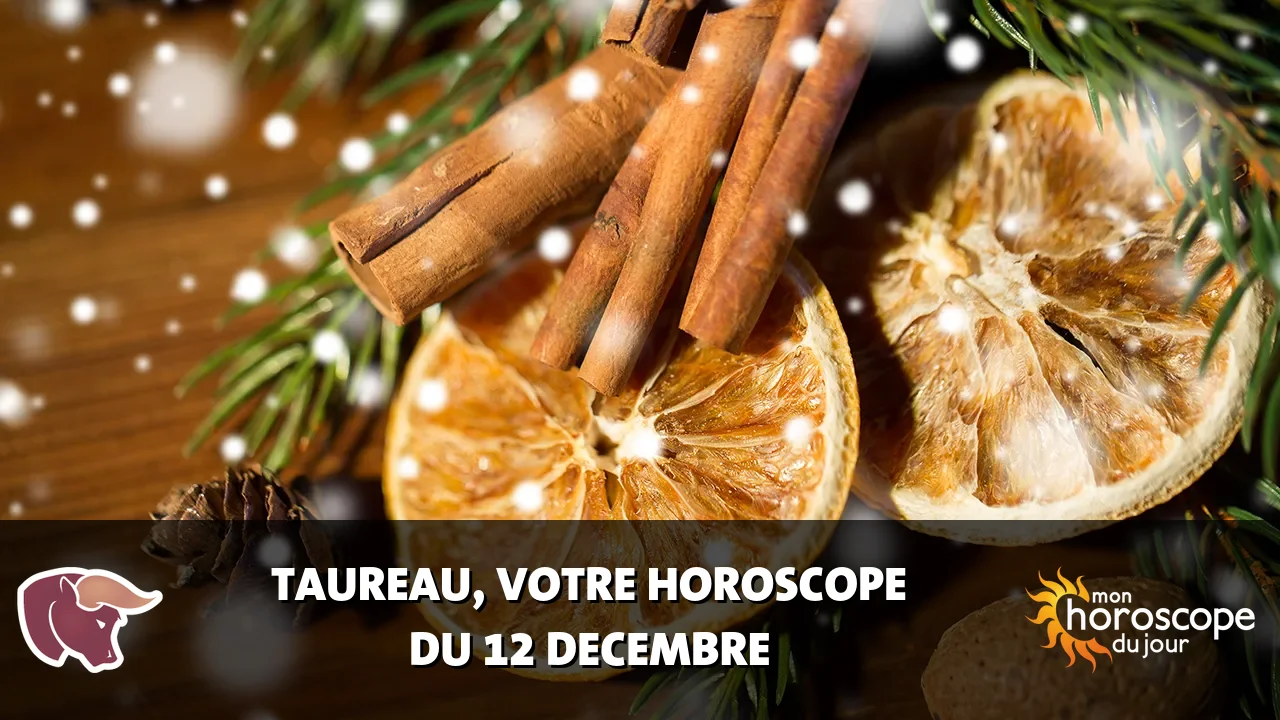 Horoscope du Taureau du jeudi 12 decembre 2024